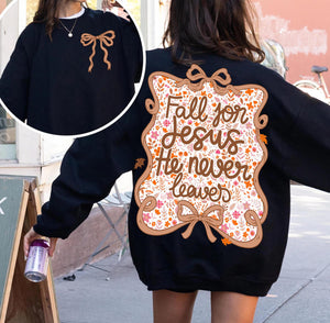 Fall for Jesus he never leaves