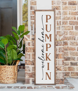 Porch sign - welcome home pumpkin