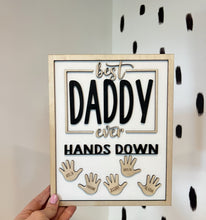 Load image into Gallery viewer, Best daddy hands down
