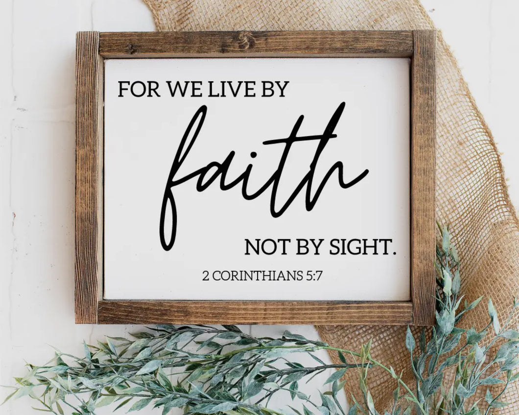 We live by faith not by sight