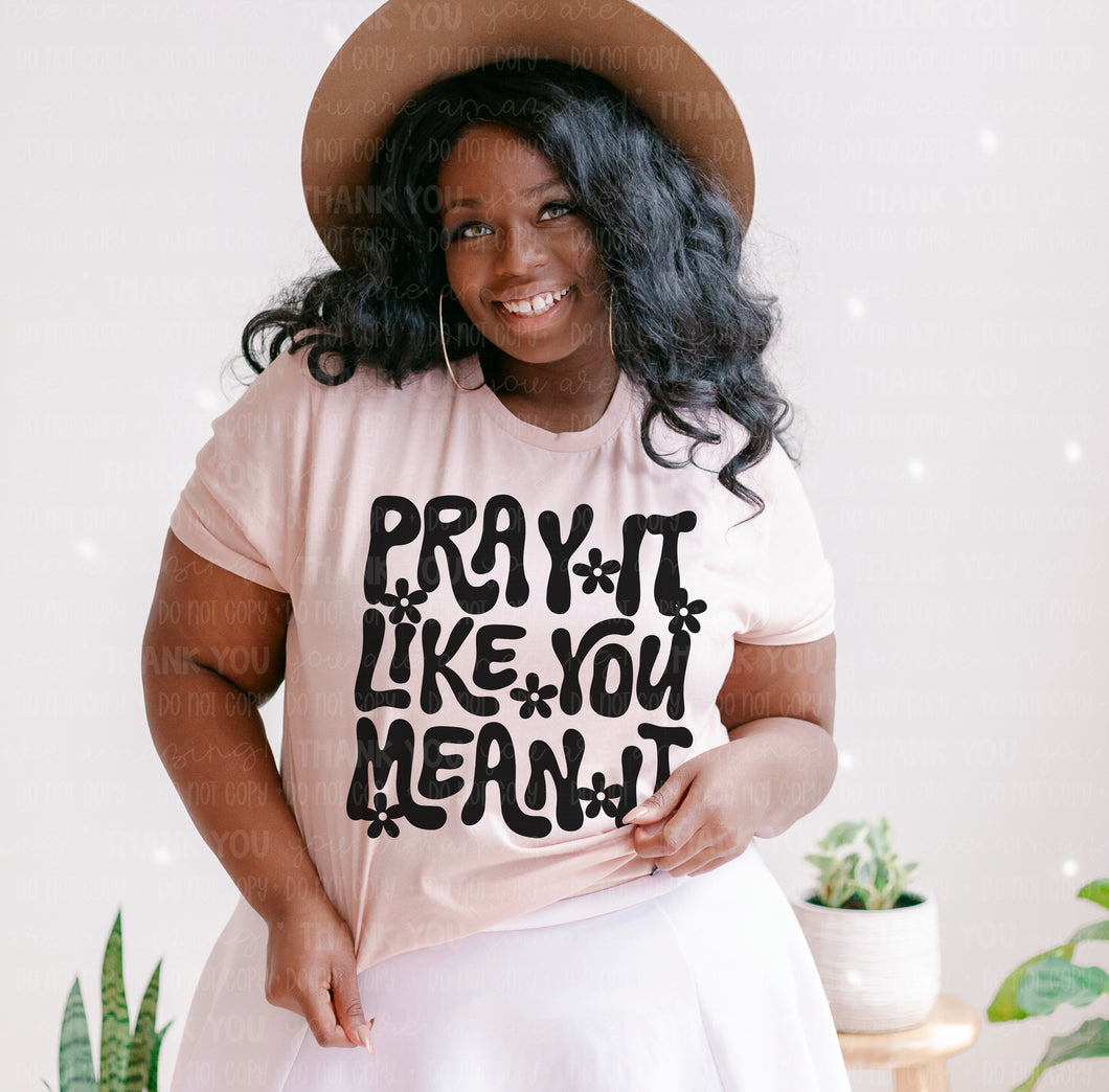 Pray it like you mean it- black