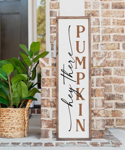 Porch sign - hey there pumpkin.